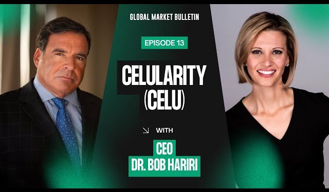 Global Market Bulletin Exclusive: Celularity CEO Dr. Bob Hariri Unveils the Future of Placental-Derived Cell Therapy