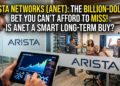 Is Arista Networks (ANET) A Smart Long-Term Buy?