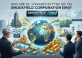 Why Are Billionaires Betting Big on Brookfield Corporation (BN)?