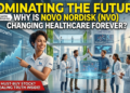 Why Is Novo Nordisk (NVO) Dominating the Future of Healthcare?