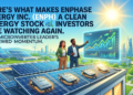 Here’s What Makes Enphase (ENPH) a Clean Energy Stock Investors Are Watching Again