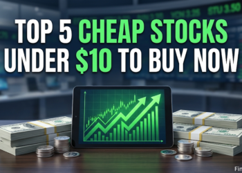 Top 5 Cheap Stocks Under $10 To Buy Now