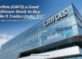 Is Grifols (GRFS) a Good Healthcare Stock to Buy While It Trades Under $10?