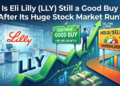Is Eli Lilly (LLY) Still a Good Buy After Its Huge Stock Market Run?