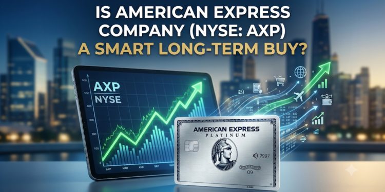 Is American Express (AXP) a Smart Long-Term Buy?